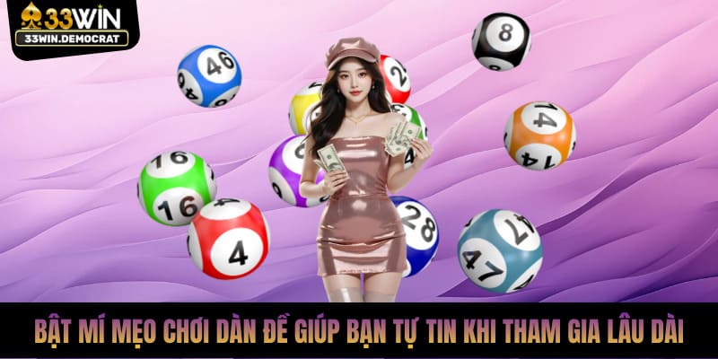 Bật mí mẹo chơi dàn đề giúp bạn tự tin khi tham gia lâu dài