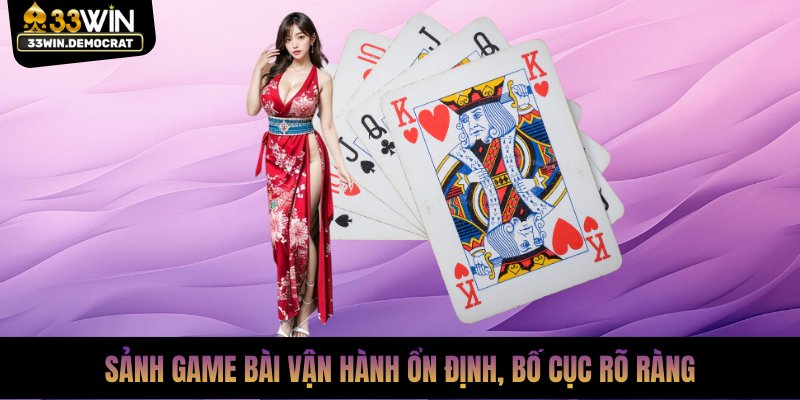 Sảnh game bài vận hành ổn định, bố cục rõ ràng