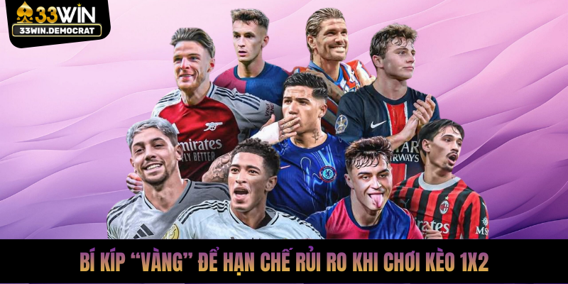 Bí kíp “vàng” để hạn chế rủi ro khi chơi kèo 1X2