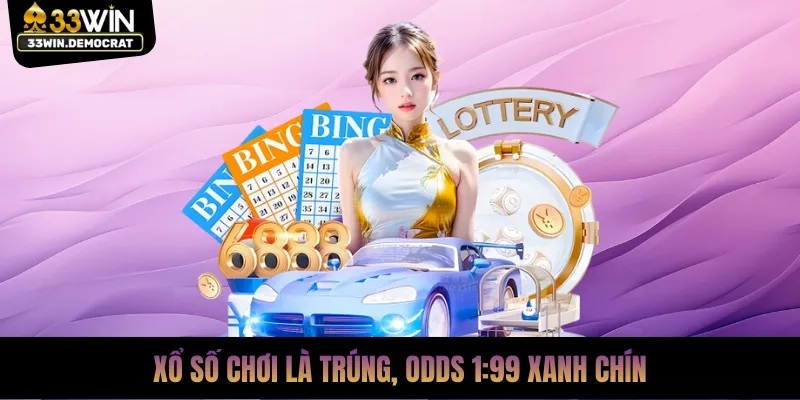 Xổ số chơi là trúng, odds 1:99 xanh chín